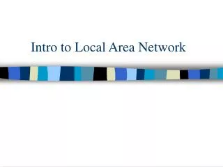 Intro to Local Area Network