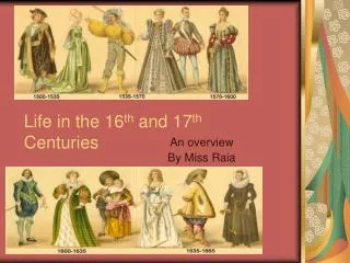 Life in the 16 th and 17 th Centuries