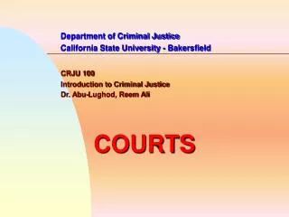 Department of Criminal Justice 		California State University - Bakersfield CRJU 100