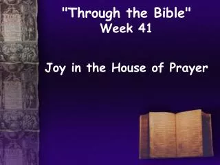 &quot;Through the Bible&quot; Week 41