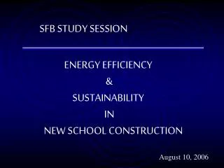 ENERGY EFFICIENCY &amp; SUSTAINABILITY IN NEW SCHOOL CONSTRUCTION