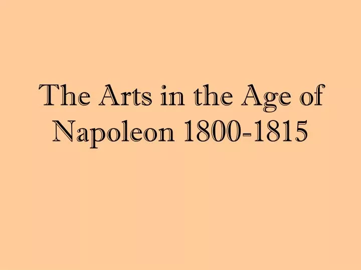 the arts in the age of napoleon 1800 1815