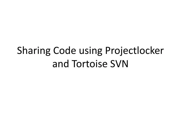sharing code using projectlocker and tortoise svn