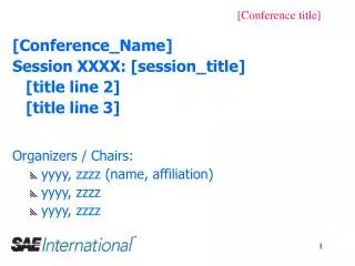 [Conference_Name] Session XXXX: [session_title] 	[title line 2] 	[title line 3]