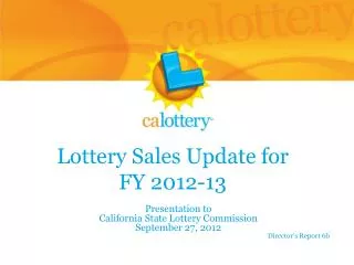 Lottery Sales Update for FY 2012-13