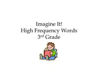 Imagine It! High Frequency Words 3 rd Grade