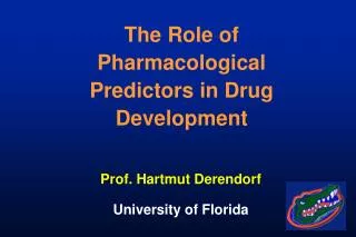 Prof. Hartmut Derendorf University of Florida