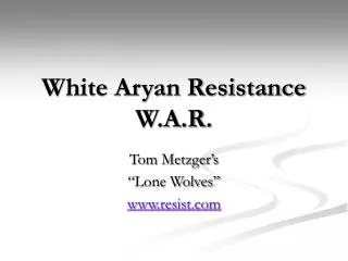 White Aryan Resistance W.A.R.