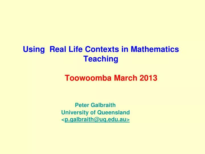 using real life contexts in mathematics teaching toowoomba march 2013