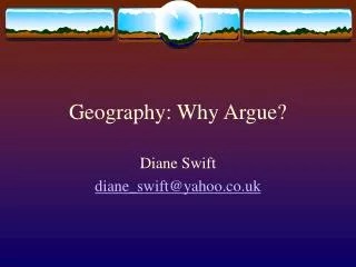 Geography: Why Argue?