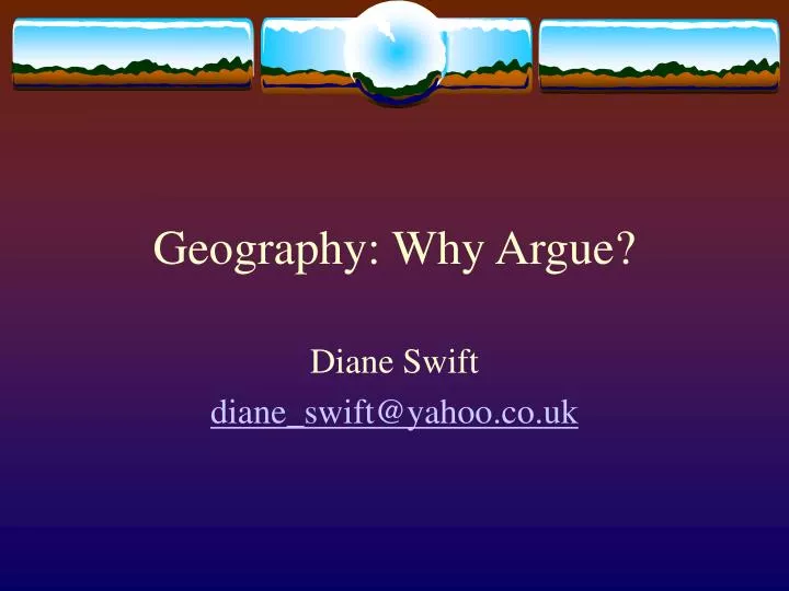 geography why argue