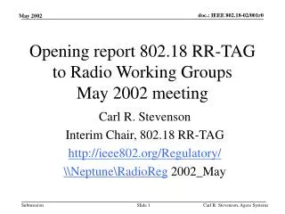 Opening report 802.18 RR-TAG to Radio Working Groups May 2002 meeting