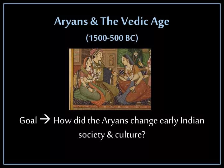 aryans the vedic age 1500 500 bc
