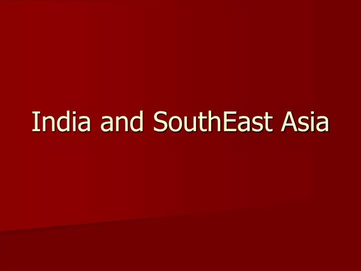 india and southeast asia