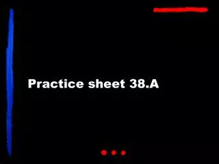 Practice sheet 38.A
