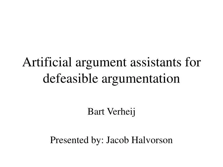 artificial argument assistants for defeasible argumentation