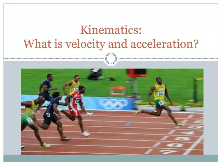 kinematics what is velocity and acceleration
