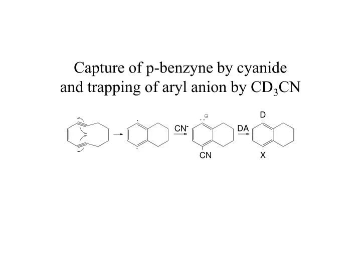 capture of p benzyne by cyanide and trapping of aryl anion by cd 3 cn