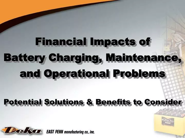 financial impacts of battery charging maintenance and operational problems