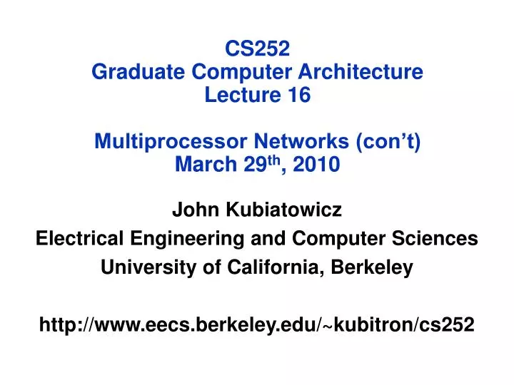 cs252 graduate computer architecture lecture 16 multiprocessor networks con t march 29 th 2010