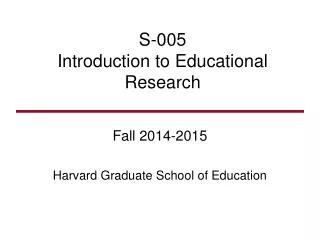 S-005 Introduction to Educational Research