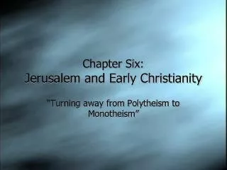 Chapter Six: Jerusalem and Early Christianity