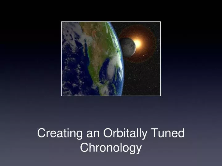 creating an orbitally tuned chronology