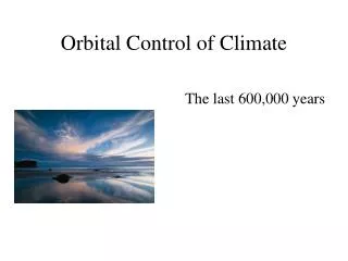 Orbital Control of Climate