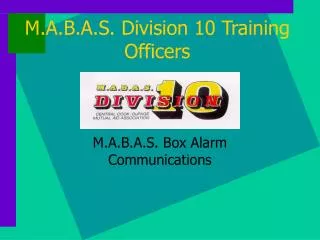 M.A.B.A.S. Division 10 Training Officers