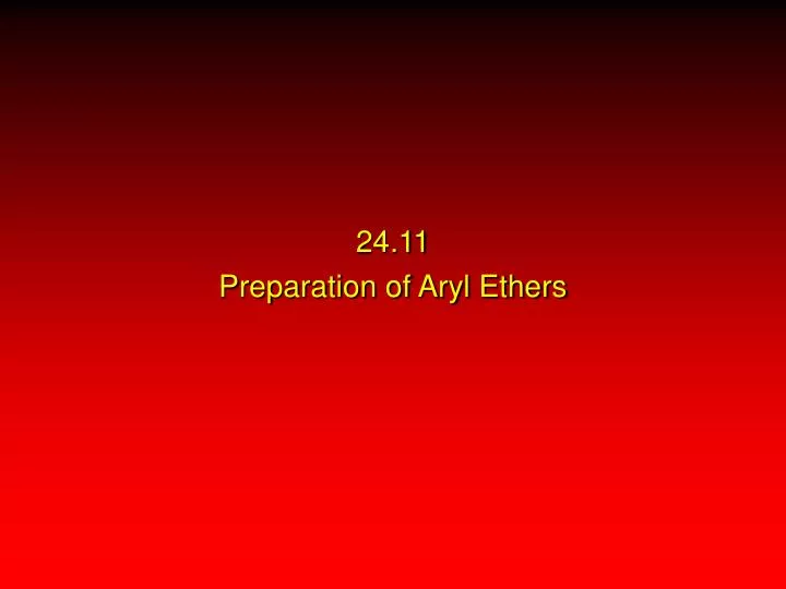 24 11 preparation of aryl ethers