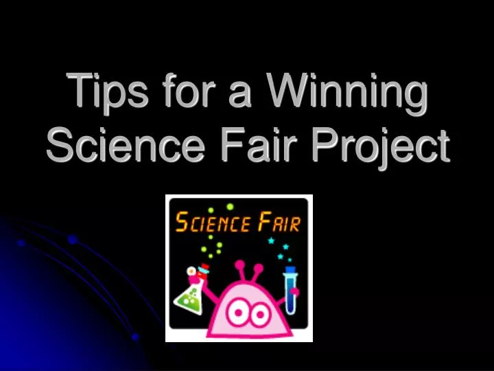 tips for a winning science fair project