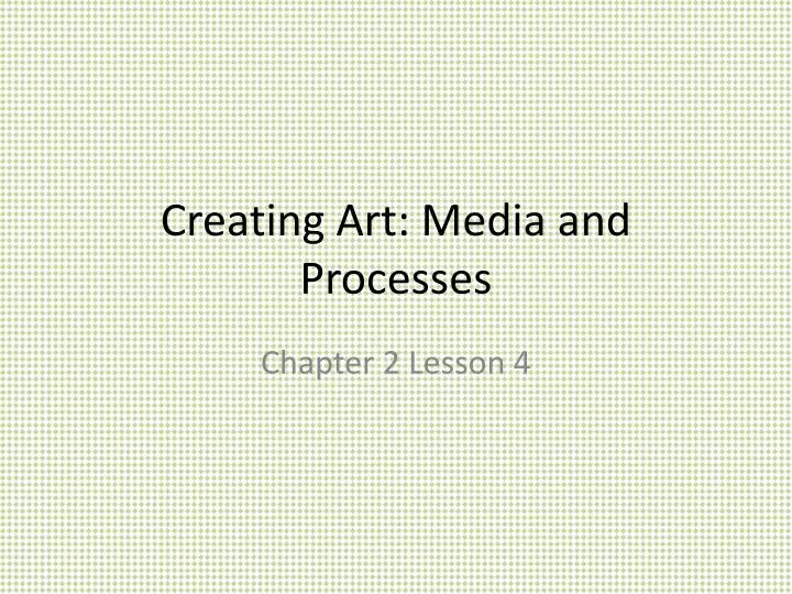 creating art media and processes