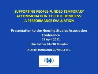 SUPPORTING PEOPLE-FUNDED TEMPORARY ACCOMMODATION FOR THE HOMELESS: A PERFORMANCE EVALUATION