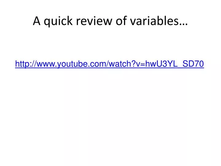 a quick review of variables