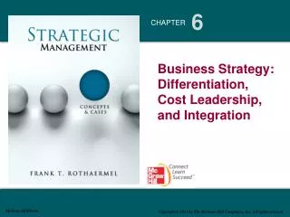 Business Strategy: Differentiation, Cost Leadership, and Integration