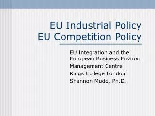 EU Industrial Policy EU Competition Policy