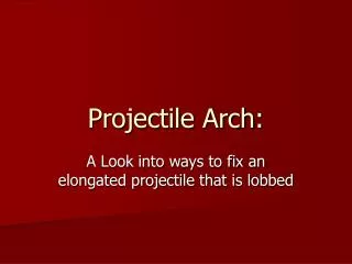 Projectile Arch: