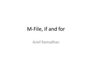 M-File, if and for