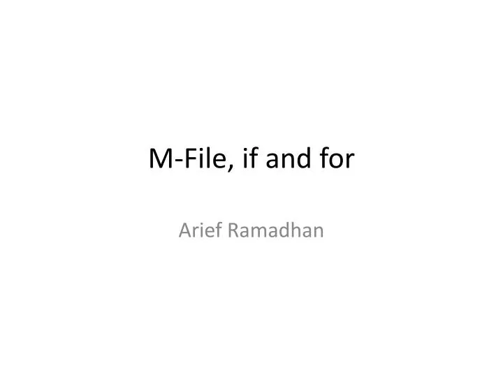 m file if and for