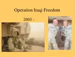 PPT - Operation Iraqi Freedom PowerPoint Presentation, free download ...