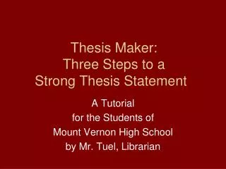 Thesis Maker: Three Steps to a Strong Thesis Statement