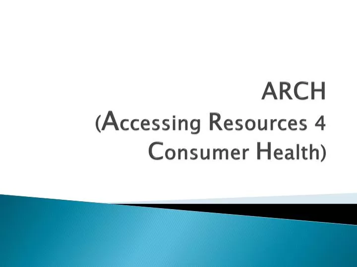 arch a ccessing r esources 4 c onsumer h ealth