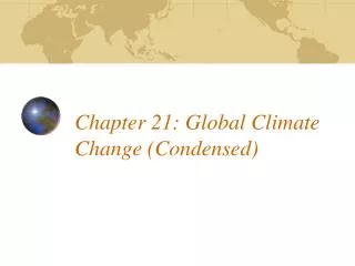 Chapter 21: Global Climate Change (Condensed)