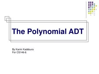 The Polynomial ADT
