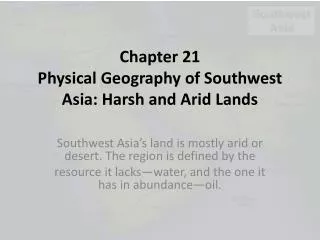 Chapter 21 Physical Geography of Southwest Asia: Harsh and Arid Lands