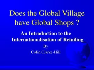 Does the Global Village have Global Shops ?