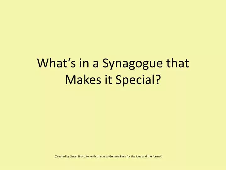what s in a synagogue that makes it special