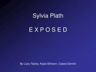Sylvia Plath E X P O S E D