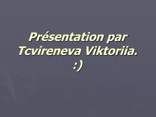 pr sentation par tcvireneva viktoriia