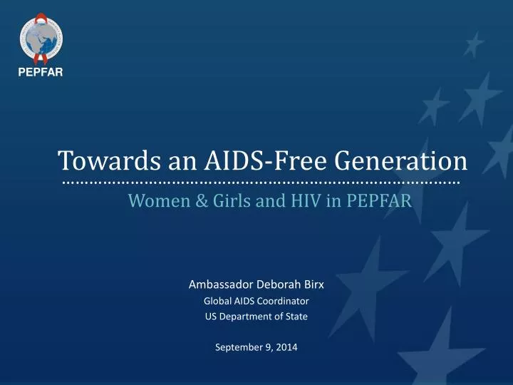 towards an aids free generation women girls and hiv in pepfar